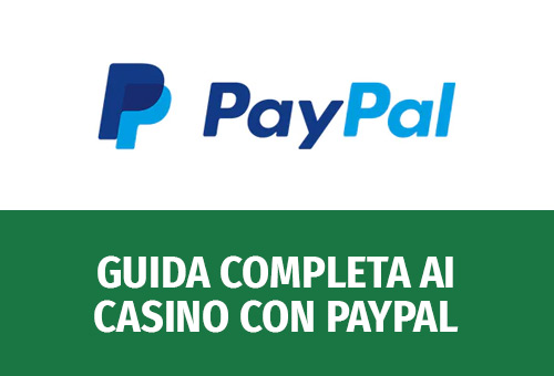 Guida ai casino PayPal